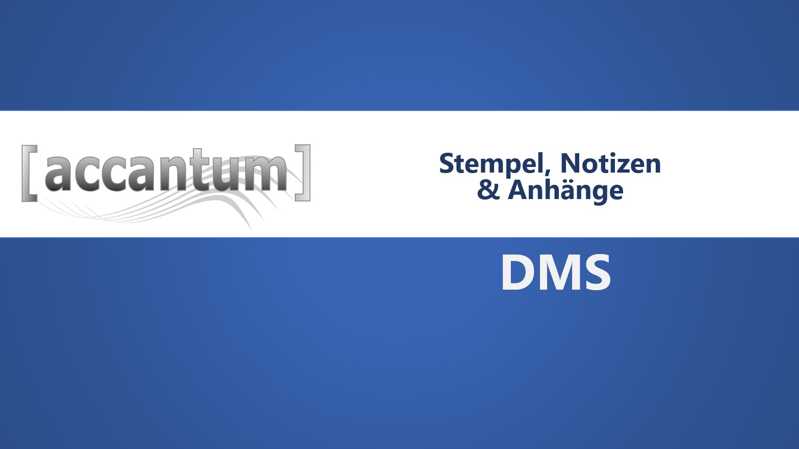 accantum DMS - Stempel-Notizen-Anhänge